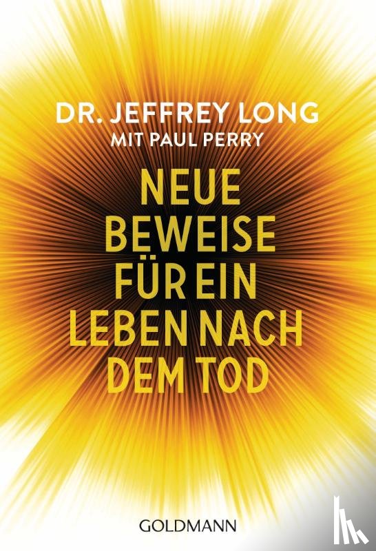 Long, Jeffrey, Perry, Paul - Neue Beweise für ein Leben nach dem Tod