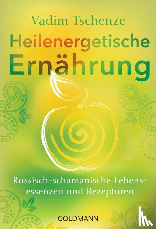 Tschenze, Vadim - Heilenergetische Ernährung