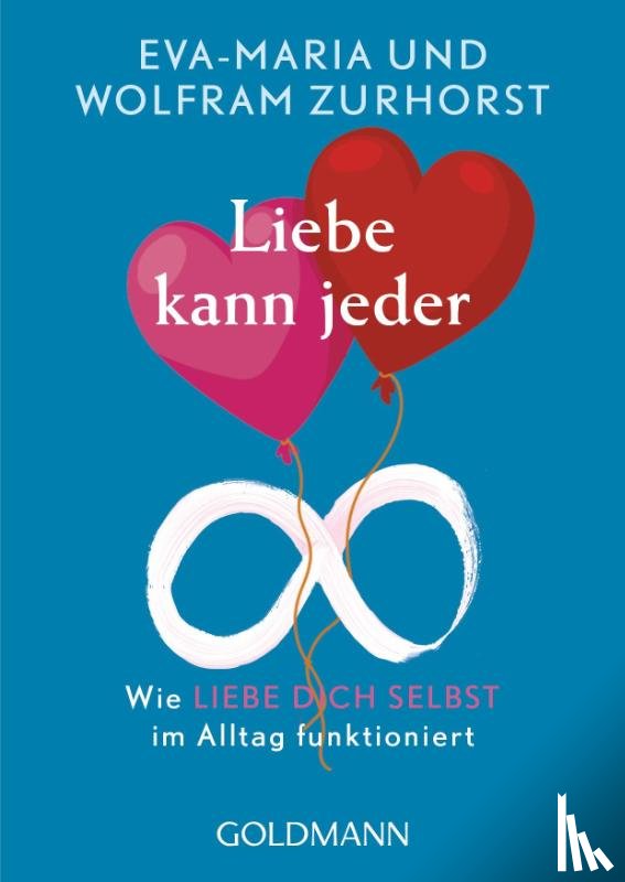 Zurhorst, Eva-Maria, Zurhorst, Wolfram - Liebe kann jeder