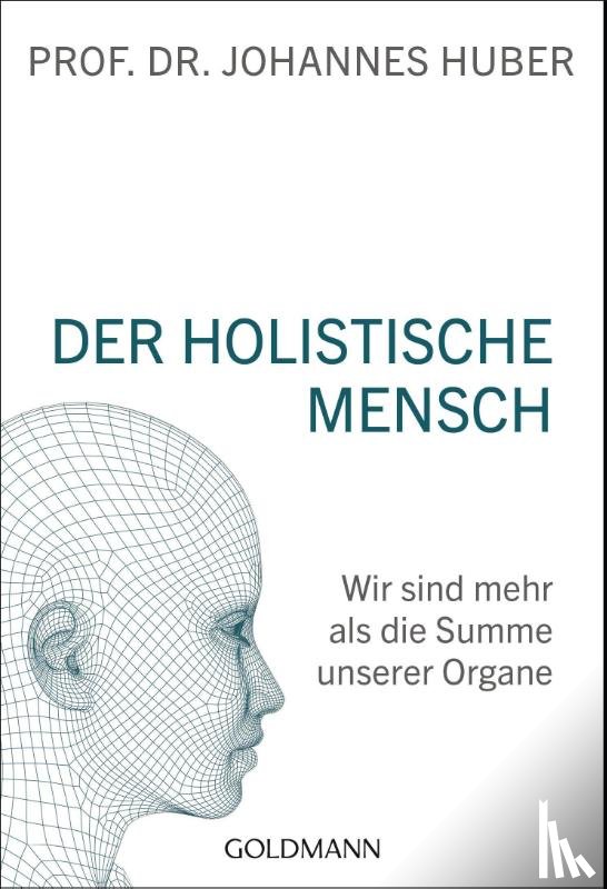 Huber, Johannes - Der holistische Mensch