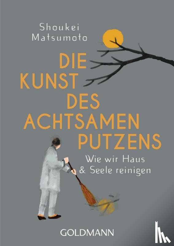 Matsumoto, Shoukei - Die Kunst des achtsamen Putzens