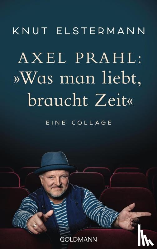 Elstermann, Knut, Prahl, Axel - Axel Prahl: 'Was man liebt, braucht Zeit'
