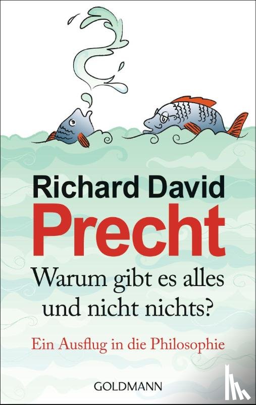 Precht, Richard David - Warum gibt es alles und nicht nichts?