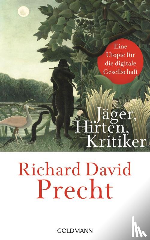 Precht, Richard David - Jager, Hirten, Kritiker