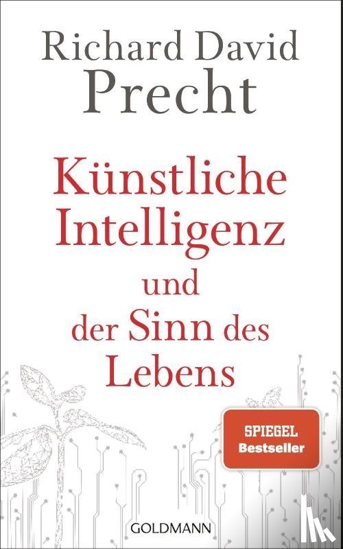 Precht, Richard David - Künstliche Intelligenz und der Sinn des Lebens