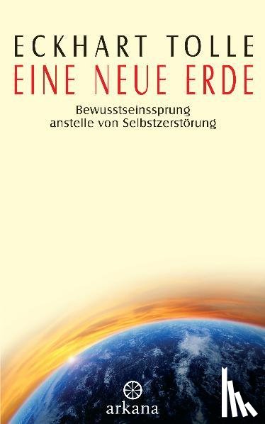 Tolle, Eckhart - Eine neue Erde