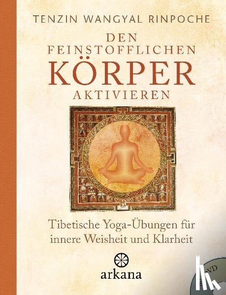 Tenzin Wangyal Rinpoche - Den feinstofflichen Körper aktivieren