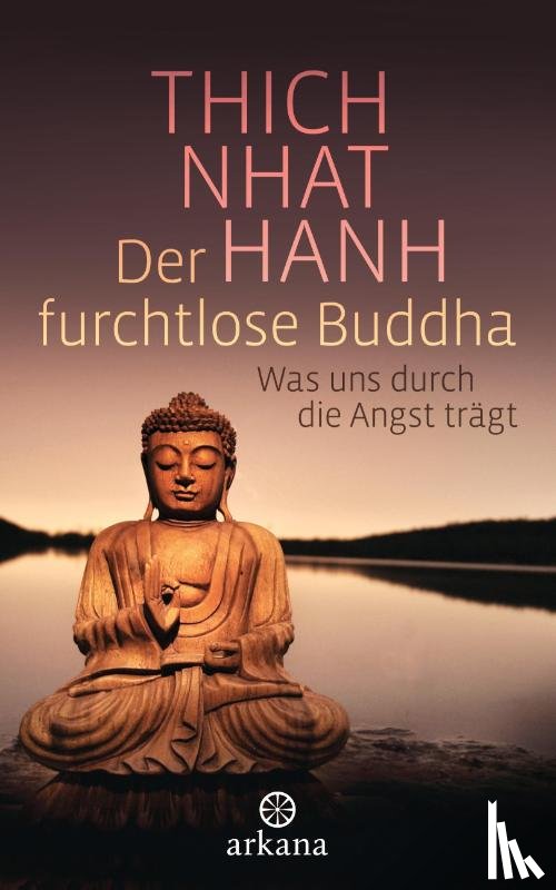 Thich Nhat Hanh - Der furchtlose Buddha