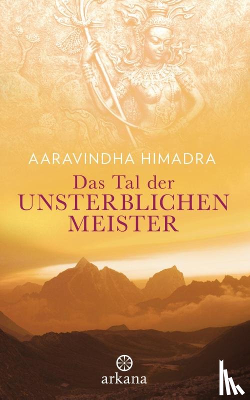 Himadra, Aaravindha - Das Tal der unsterblichen Meister