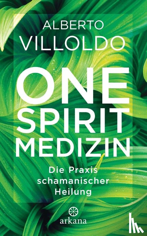 Villoldo, Alberto - One Spirit Medizin