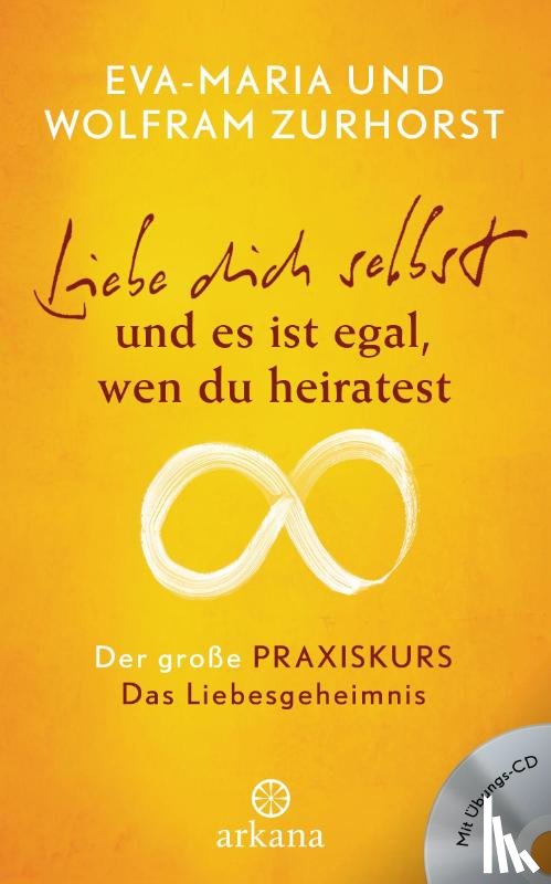 Zurhorst, Eva-Maria, Zurhorst, Wolfram - Liebe dich selbst und es ist egal wen du heiratest