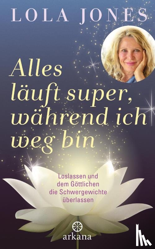 Jones, Lola - Alles läuft super, während ich weg bin