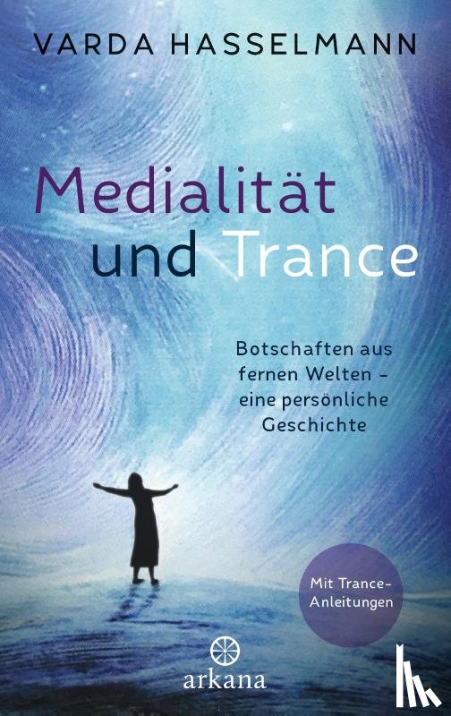 Hasselmann, Varda - Medialität und Trance