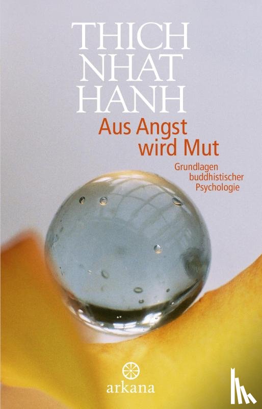 Thich Nhat Hanh - Aus Angst wird Mut