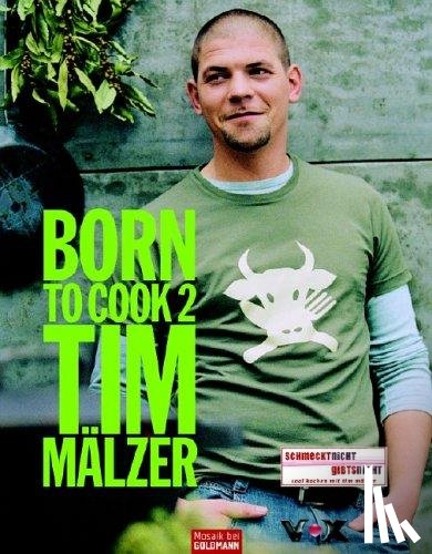 Mälzer, Tim - Born to Cook II
