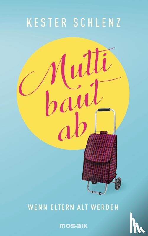 Schlenz, Kester - Mutti baut ab