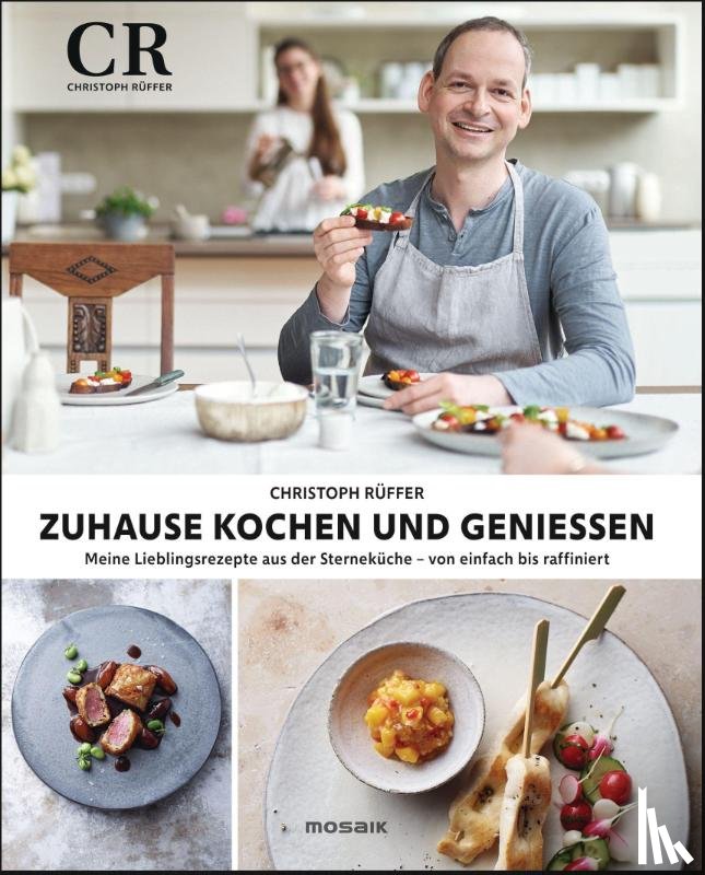 Rüffer, Christoph - Zuhause kochen und genießen