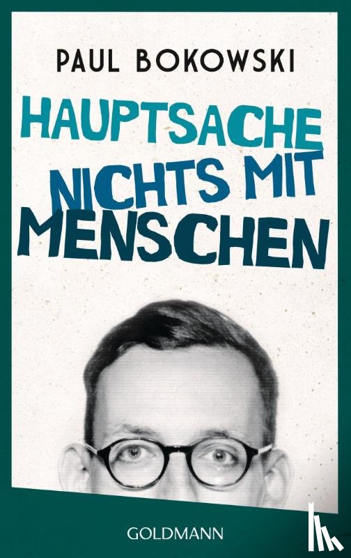 Bokowski, Paul - Hauptsache nichts mit Menschen