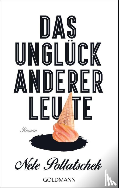 Pollatschek, Nele - Das Unglück anderer Leute