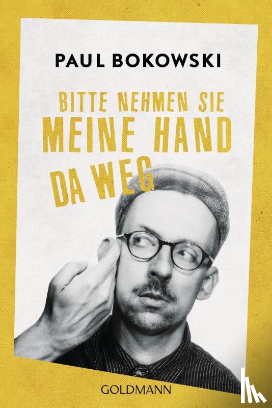 Bokowski, Paul - Bitte nehmen Sie meine Hand da weg