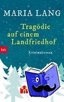Lang, Maria - Tragödie auf einem Landfriedhof