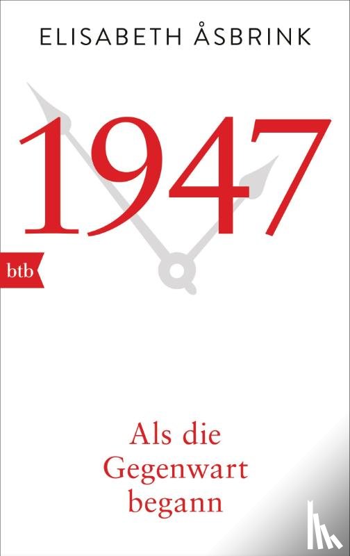 Åsbrink, Elisabeth - 1947. Als die Gegenwart begann