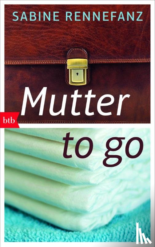 Rennefanz, Sabine - Mutter to go