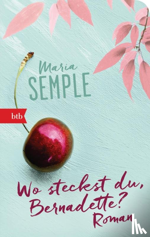 Semple, Maria - Wo steckst du, Bernadette?