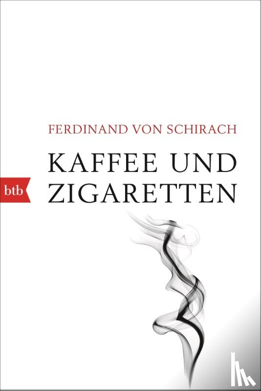 Schirach, Ferdinand von - Kaffee und Zigaretten