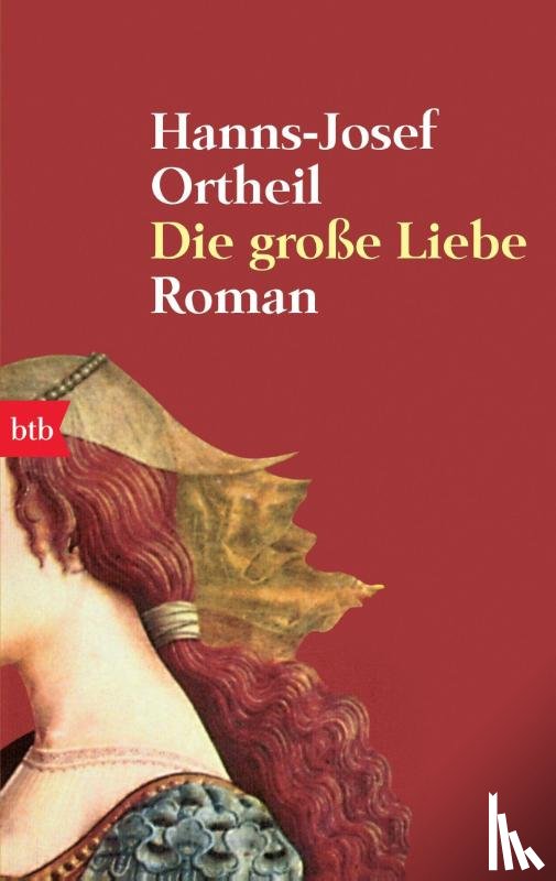 Ortheil, Hanns-Josef - Die grosse Liebe
