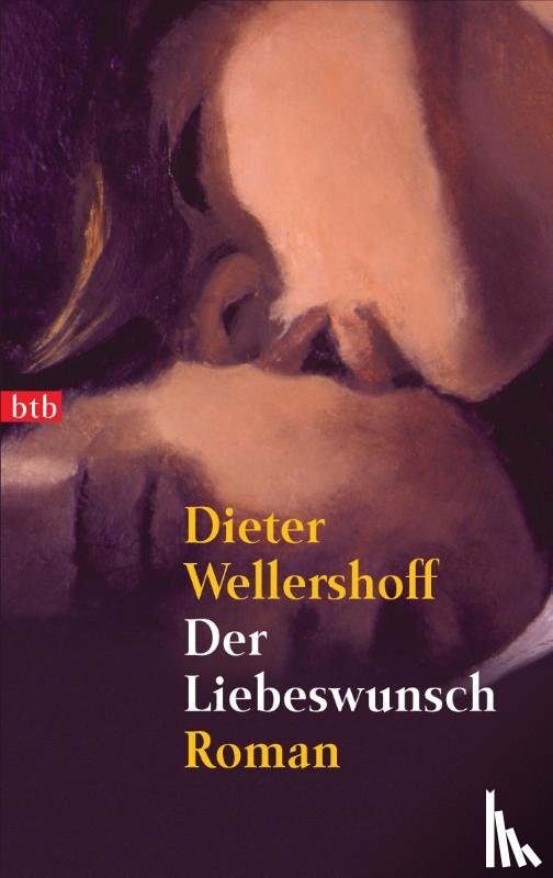Wellershoff, Dieter - Der Liebeswunsch