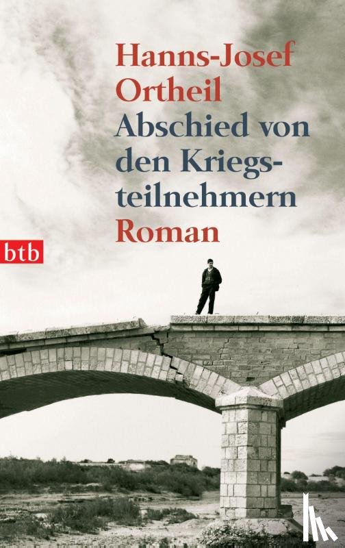 Ortheil, Hanns-Josef - Abschied von den Kriegsteilnehmern