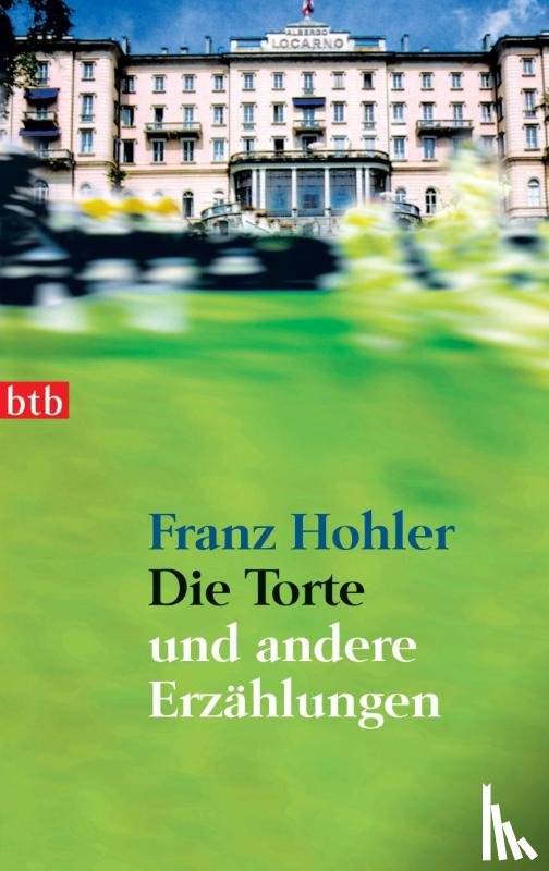 Hohler, Franz - Die Torte und andere Erzählungen