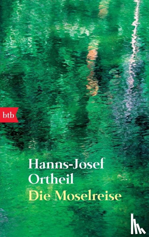 Ortheil, Hanns-Josef - Die Moselreise