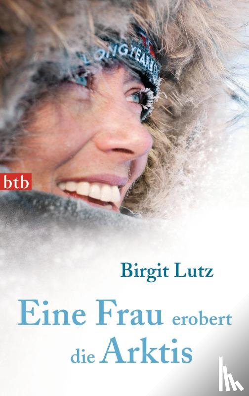 Lutz, Birgit - Eine Frau erobert die Arktis