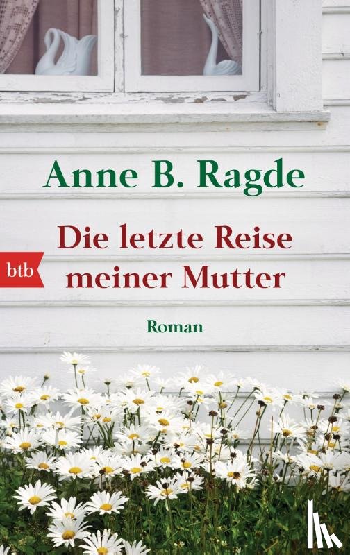 Ragde, Anne B. - Die letzte Reise meiner Mutter