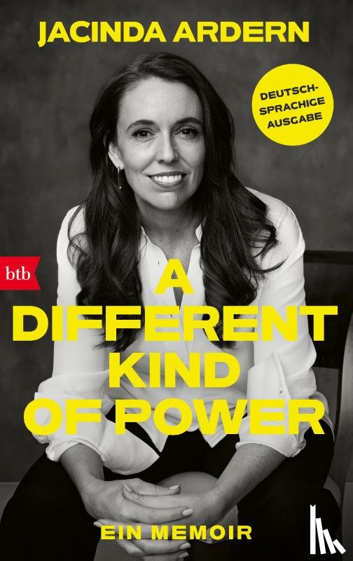 Ardern, Jacinda - A Different Kind of Power