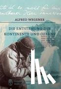 Wegener, Alfred - Die Entstehung der Kontinente und Ozeane