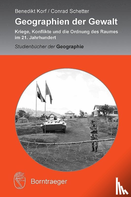 Korf, Benedikt, Schetter, Conrad - Geographien der Gewalt