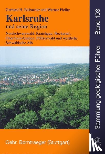 Eisbacher, Gerhard H., Fielitz, Werner - Karlsruhe und seine Region