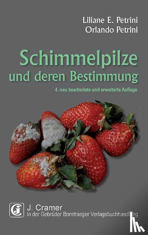 Petrini, Liliane E., Petrini, Orlando - Schimmelpilze und deren Bestimmung