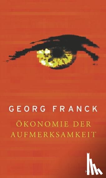 Franck, Georg - Ökonomie der Aufmerksamkeit