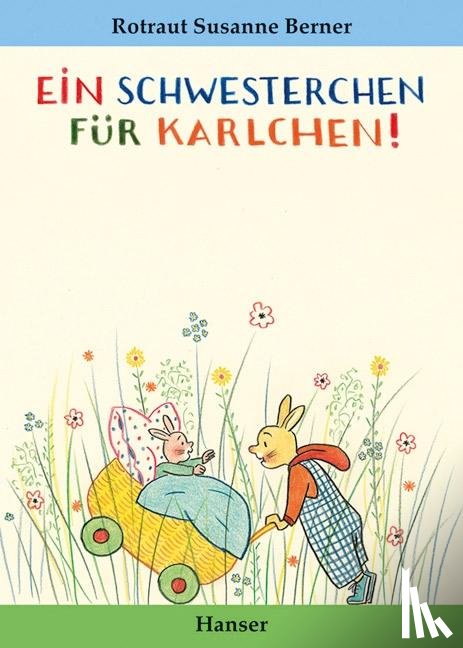Berner, Rotraut Susanne - Ein Schwesterchen für Karlchen