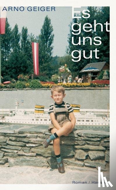 Geiger, Arno - Es geht uns gut