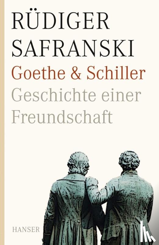 Safranski, Rüdiger - Goethe und Schiller. Geschichte einer Freundschaft