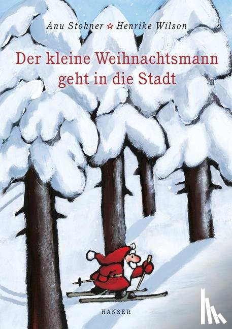 Stohner, Anu, Wilson, Henrike - Der kleine Weihnachtsmann geht in die Stadt. Miniausgabe