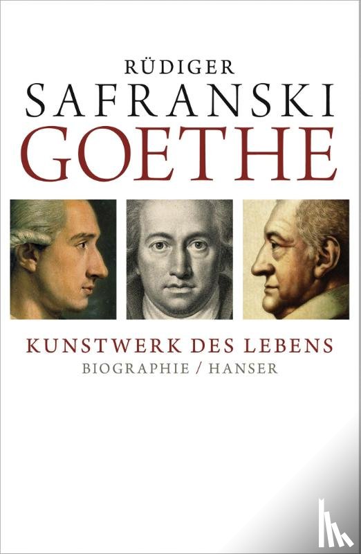 Safranski, Rüdiger - Goethe - Kunstwerk des Lebens