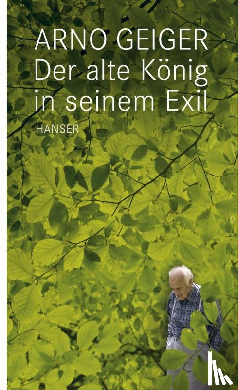 Geiger, Arno - Der alte König in seinem Exil