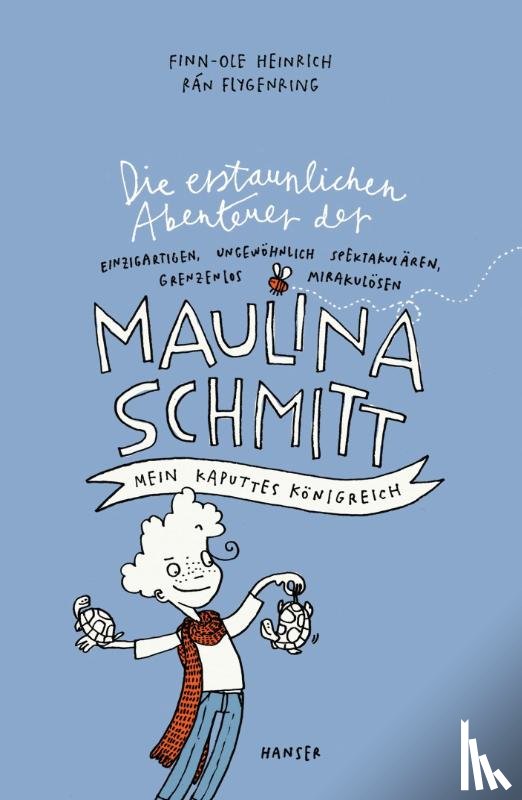 Heinrich, Finn-Ole, Flygenring, Rán - Die erstaunlichen Abenteuer der Maulina Schmitt - Mein kaputtes Königreich