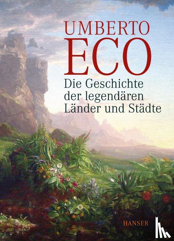 Eco, Umberto - Die Geschichte der legendären Länder und Städte